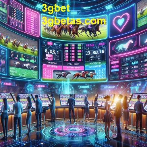 Apostas Virtuais: O Futuro dos Jogos Online no 3gbet